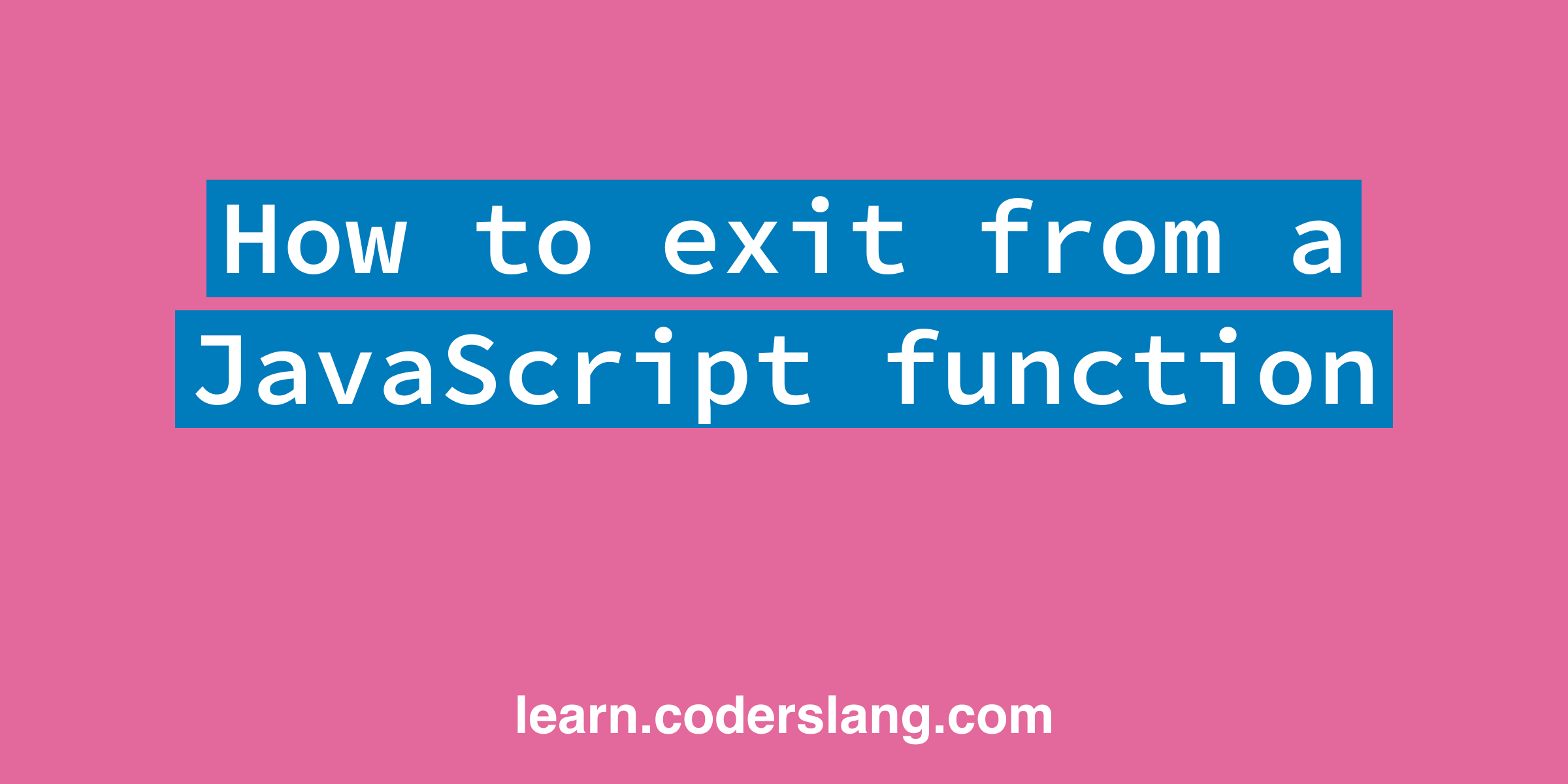 how-to-exit-from-a-javascript-function